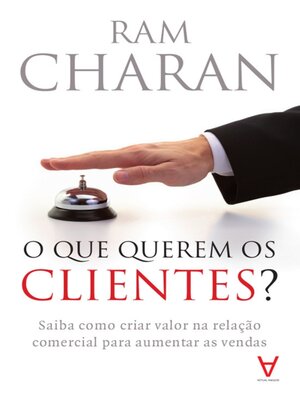 cover image of O Que Querem os Clientes?--Saiba como criar valor na relação comercial para aumentar as vendas